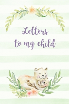 Letters to my child: A prompted journal to write letters from a parent to their child - Lion Cover (Keepsake Books)