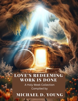 Paperback Love's Redeeming Work is Done: A Holy Week Sheet Music Collection Book