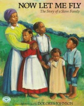 Paperback Now Let Me Fly: The Story of a Slave Family Book