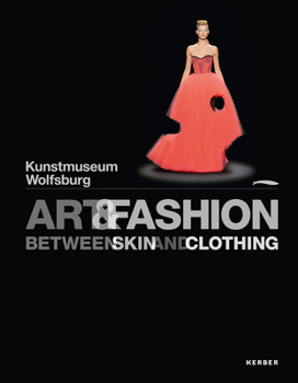 Hardcover Art & Fashion: Between Skin and Clothing Book