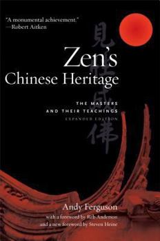 Paperback Zen's Chinese Heritage: The Masters and Their Teachings Book