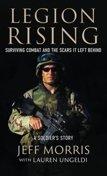 Hardcover Legion Rising: Surviving Combat And The Scars It Left Behind Book