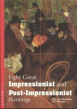 Paperback Eight Great Impressionist & Post-Impressionist: The Art Institute of Chicago Book