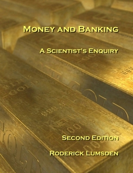 Paperback Money and Banking: A Scientist's Enquiry Book