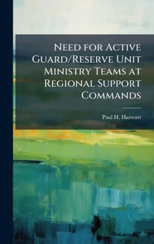 Hardcover Need for Active Guard/Reserve Unit Ministry Teams at Regional Support Commands Book