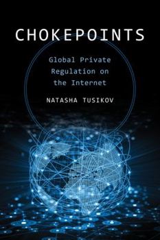 Paperback Chokepoints: Global Private Regulation on the Internet Book