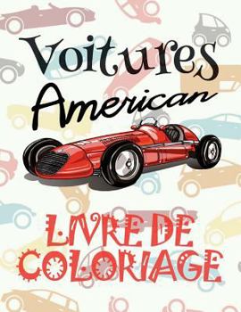 Voitures American Livrede Coloring: ✎ American Cars Cars Coloring Book Boys Coloring Book 3 Year Old ✎ (Coloring Book 4 Year Old) Coloring Book A4 Livre de Coloriage Voitures ✍