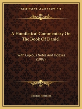 Paperback A Homiletical Commentary On The Book Of Daniel: With Copious Notes And Indexes (1882) Book