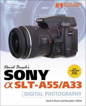 Paperback David Busch's Sony Alpha Slt-A55/A33 Guide to Digital Photography Book