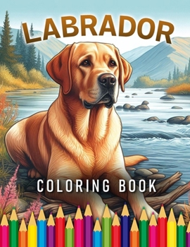 Paperback Labrador Coloring Book: For Adults & Children Book