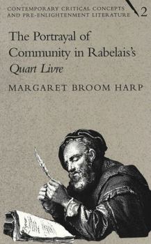 The Portrayal of Community in Rabelais's Quart Livre (Contemporary Critical Concepts and Pre-Enlightenment Literature, Vol 2)