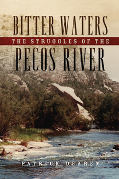 Paperback Bitter Waters: The Struggles of the Pecos River Book
