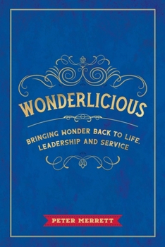 Paperback Wonderlicious: Bringing Wonder Back to Life, Leadership, and Service Book