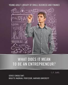 What Does It Mean to Be an Entrepreneur? - Book  of the Young Adult Library of Small Business and Finance