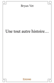 Paperback Une tout autre histoire... [French] Book
