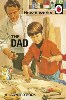 Hardcover How It Works: The Dad Book