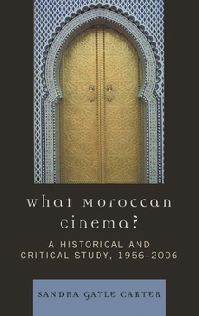 Hardcover What Moroccan Cinema?: A Historical and Critical Study, 1956d2006 Book
