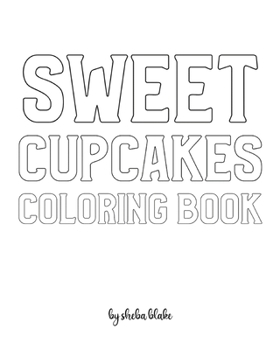 Paperback Sweet Cupcakes Coloring Book for Children - Create Your Own Doodle Cover (8x10 Softcover Personalized Coloring Book / Activity Book) Book