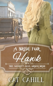 A Bride for Hawk: The Sheriff's Mail Order Bride Book 4