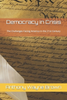 Democracy in Crisis: The Challenges Facing America in the 21st Century