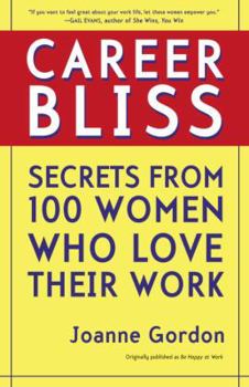Paperback Career Bliss: Secrets from 100 Women Who Love Their Work Book
