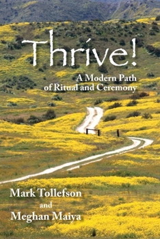 Paperback Thrive! A Modern Path of Ritual and Ceremony Book