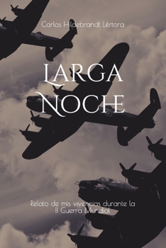 Paperback Larga Noche: Relato de mis vivencias durante la II Guerra Mundial [Spanish] Book