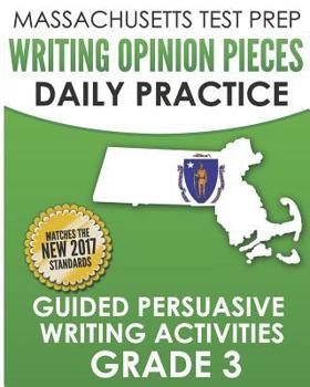 Paperback Massachusetts Test Prep Writing Opinion Pieces Daily Practice Grade 3: Daily Persuasive Writing Activities Book
