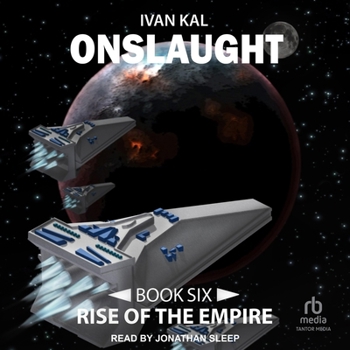 Onslaught - Book #6 of the Rise of the Empire