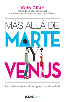 Paperback Más Allá de Marte Y Venus: Las Relaciones En El Complejo Mundo Actual [Spanish] Book