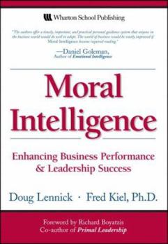 Paperback Moral Intelligence: Enhancing Business Performance and Leadership Success Book
