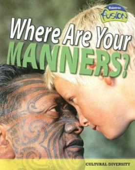 Where Are Your Manners? (Raintree Fusion) - Book  of the Raintree Fusion: Social Studies
