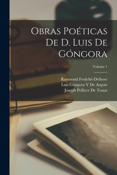 Paperback Obras Poéticas De D. Luis De Góngora; Volume 1 [Spanish] Book