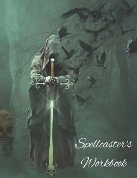 Spellcaster's Workbook: Witchs' spell paper composition book. A grimoire for new age magick practitioners