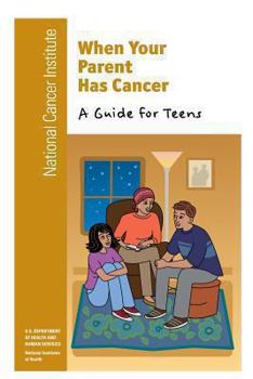 Paperback When Your Parent Has Cancer: A Guide for Teens Book