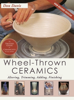 Hardcover Wheel-Thrown Ceramics: Altering, Trimming, Adding, Finishing (A Lark Ceramics Book) Book