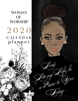 Paperback Woman of Worship 2020 Calendar Planner: Sermon Notes & Prayer Journal Book
