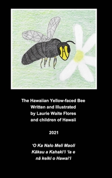 Hardcover The Hawaiian Yellow-faced Bee - Nalo Meli Maoli Book