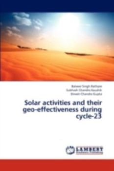 Solar activities and their geo-effectiveness during cycle-23