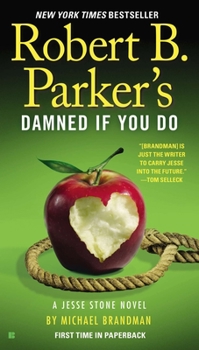 Robert B. Parker's Damned If You Do - Book #3 of the Michael Brandman's Jesse Stone
