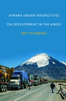 Hardcover Aymara Indian Perspectives on Development in the Andes Book