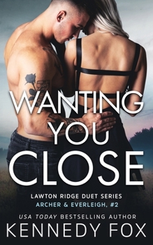 Paperback Wanting You Close: Archer & Everleigh #2 Book