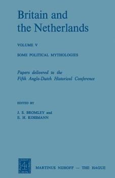 Paperback Britain and the Netherlands: Volume V Some Political Mythologies Book