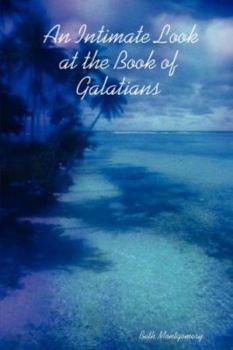 Paperback An Intimate Look at the Book of Galatians Book