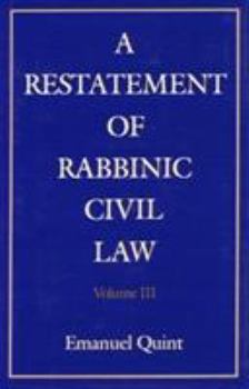 Hardcover A Restatement of Rabbinic Civil Law Volume 3: Volume 3 Book