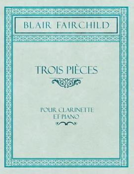 Paperback Trois Pièces - Pour Clarinette Et Piano Book
