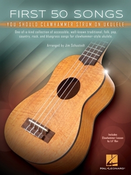Paperback First 50 Songs You Should Clawhammer Strum on Ukulele - Includes Clawhammer Lesson by Lil' REV Book