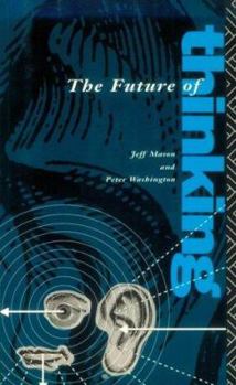 Paperback The Future of Thinking: Rhetoric and Liberal Arts Teaching Book