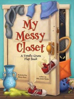 Hardcover My Messy Closet: A Totally Gross Flap Book