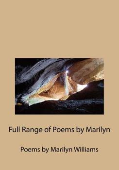 Full Range of Poems by Marilyn : Poems by Marilyn Williams